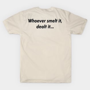 Whoever smelt T-Shirt